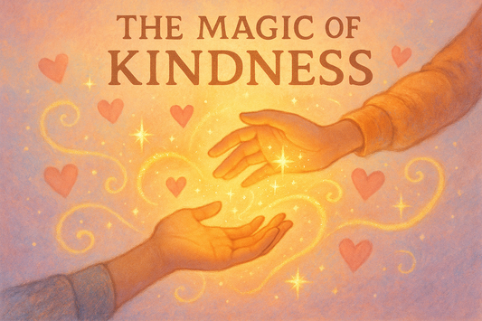 The Magic of Kindness